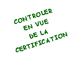 Zone de Texte: CONTROLEREN VUEDE LA CERTIFICATION